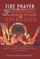 Fire Prayer for Deliverance from Demonic Attacks and Operation