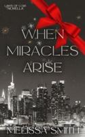When Miracles Arise (A Laws of Love Holiday Novella)