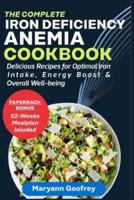 The Complete Iron Deficiency Anemia Cookbook