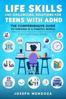 Life Skills and Organizing Solutions for Teens With ADHD
