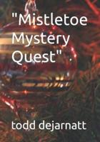 "Mistletoe Mystery Quest"