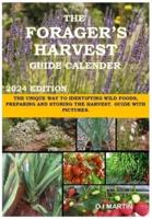 The Forager's Harvest Guide Calender 2024 Edition
