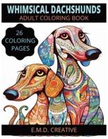 Whimsical Dachshunds Adult Coloring Book 26 Coloring Pages