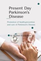 Present Day Parkinson's Disease