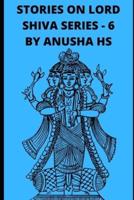 Stories on Lord Shiva Series -6