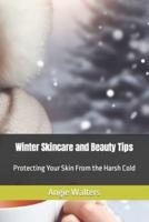 Winter Skincare and Beauty Tips