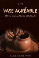 Un Vase Agréable Entre Les Mains Du Seigneur