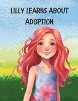 Lilly Learns About Adoption. A Fun Loving Story of Single Mom Telling Lilly That She Was Adopted!