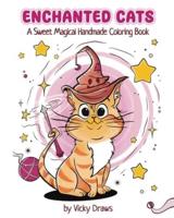 Enchanted Cats Handmade Coloring Book for Kids and Adults (All Ages)
