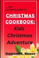 The Ultimate Guide to Christmas Cookbook