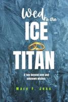 Wed to the Ice Titan