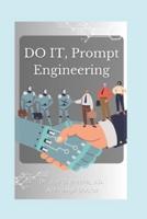 DO IT, Prompt Engineering