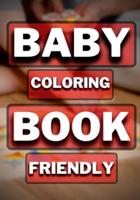 Baby Coloring Book Friendly ABCs of Fun