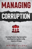 Managing Corruption