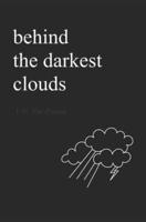 Behind the Darkest Clouds