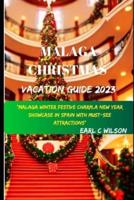 Malaga Christmas Vacation Guide 2023