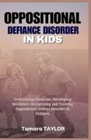 Oppositional Defiant Disorder in Kids