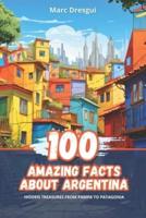 100 Amazing Facts About Argentina