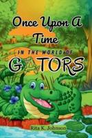 Once Upon a Time in the World of Gators.