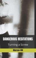 Dangerous Hesitations