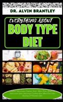 Everything About Body Type Diet