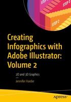 Creating Infographics With Adobe Illustrator. Volume 2 2D and 3D Graphics
