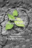 Psicología Oscura Brutal