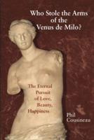 Who Stole the Arms of the Venus De Milo?