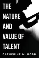 The Nature and Value of Talent
