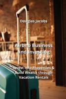 Airbnb Business and Investing