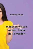 Mädchen Wissen Sollten, Bevor Sie 13 Werden