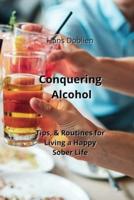 Conquering Alcohol