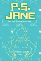 P.S. Jane