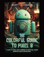 The Colorful Guide to Pixel 8