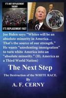 The Next Step, the Destruction of the White Race.