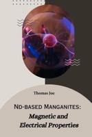 Nd-Based Manganites Magnetic and Electrical Properties