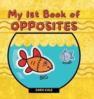 My 1st Book of Opposites