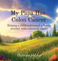 My Papa Has Colon Cancer