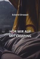 Hör Mir Auf Mit Camping