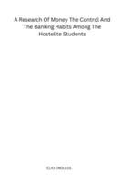 A Research Of Money The Control And The Banking Habits Among The Hostelite Students