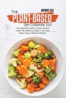 The Plant-Based Diet Cookbook 2021