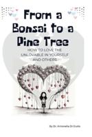 From a Bonsai to a Pine Tree