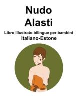 Italiano-Estone Nudo / Alasti Libro Illustrato Bilingue Per Bambini