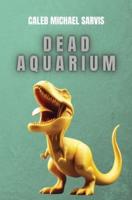 Dead Aquarium