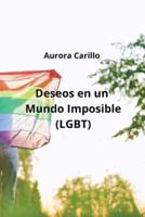 Deseos En Un Mundo Imposible (LGBT)