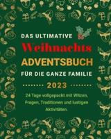 Das Ultimative Weihnachts-Adventsbuch Für Die Ganze Familie