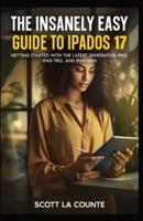 The Insanely Easy Guide to iPadOS 17