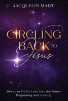 Circling Back To Jesus