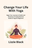 Change Your Life With Yoga
