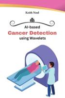 AI-Based Cancer Detection Using Wavelets